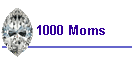 1000 Moms