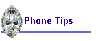 Phone Tips